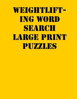Paperback Weightlifting Word Search Large print puzzles: large print puzzle book.8,5x11, matte cover, soprt Activity Puzzle Book with solution [Large Print] Book