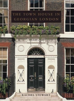 Hardcover The Town House in Georgian London Book