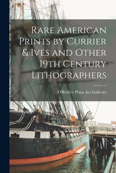 Paperback Rare American Prints by Currier & Ives and Other 19th Century Lithographers Book