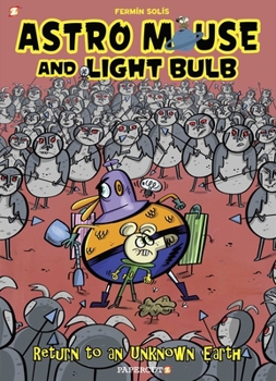 Paperback Astro Mouse and Light Bulb Vol. 3: Return to Beyond the Unknown Book