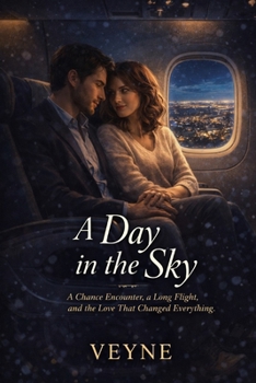 Paperback A Day in the Sky: Two Strangers. One Turbulent Flight. Endless Possibilities Book