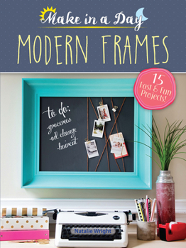 Paperback Make in a Day: Modern Frames Book