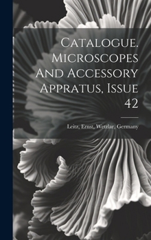 Hardcover Catalogue. Microscopes And Accessory Appratus, Issue 42 Book