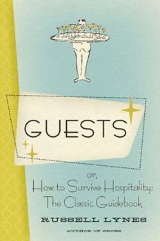 Paperback Guests: Or, How to Survive Hospitality: The Classic Guidebook Book