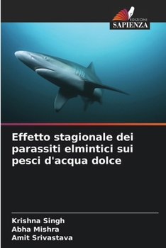 Paperback Effetto stagionale dei parassiti elmintici sui pesci d'acqua dolce [Italian] Book