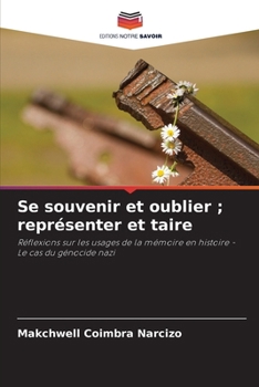 Paperback Se souvenir et oublier; représenter et taire [French] Book