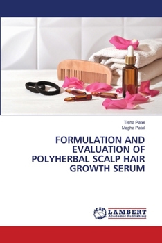 Formulation and Evaluation of Polyherbal Scalp Hair Growth Serum