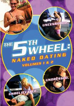 The 5th Wheel: Naked Dating Volume 1 & 2
