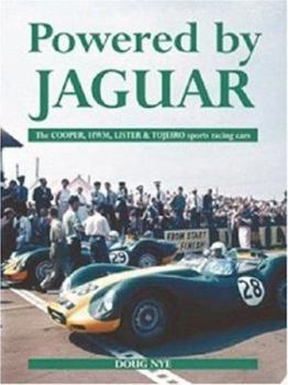 Powered by Jaguar: The Cooper,HWM,Tojeiro and Lister Sports-Racing Cars