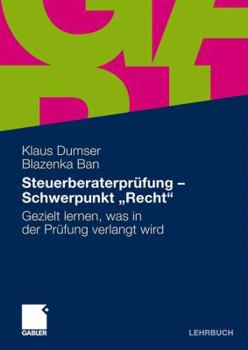 Paperback Steuerberaterprüfung - Schwerpunkt Recht: Gezielt Das Lernen, Was in Der Prüfung Verlangt Wird [German] Book