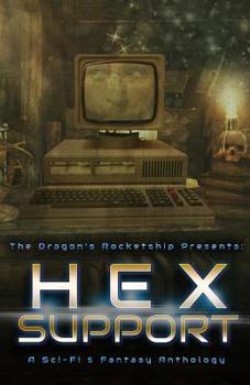 Paperback The Dragon's Rocketship Presents: Hex Support Book