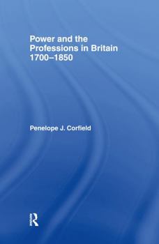 Power and the Professions in Britain, 1700-1850