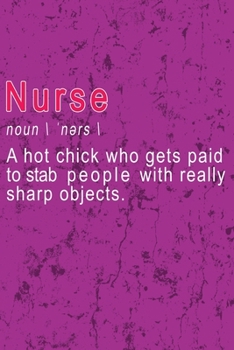 Paperback Nurse - A hot chick who gets paid to stab people with really sharp objects Book