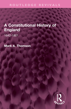 Paperback A Constitutional History of England: 1642-1801 Book