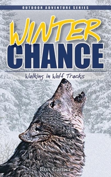 Paperback Winter Chance: Walking in Wolf Tracks Book