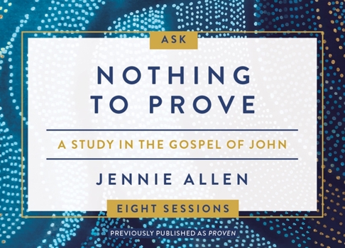 Cards Nothing to Prove Conversation Card Deck: Eight-Session Bible Study in the Gospel of John Book