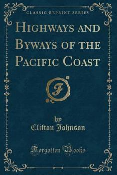 Paperback Highways and Byways of the Pacific Coast (Classic Reprint) Book