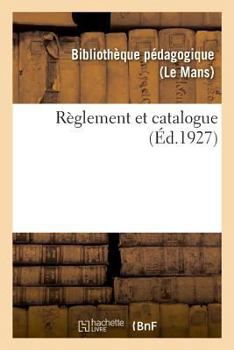Paperback Règlement Et Catalogue: Arrêté Préfectoral Du 14 Juin 1927 [French] Book