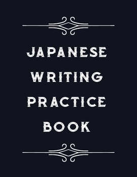 Paperback Japanese Writing Practice Book: Practice Traditional Japanese Characters Kanji Workbook Book