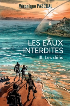 Paperback Les Eaux Interdites: Tome 3 Les défis [French] Book