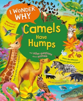 Paperback I Wonder Why Camels Have Humps: And Other Questions about Animals Book