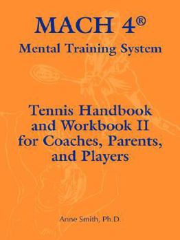 Paperback Mach 4 Mental Training System Tennis Handbook and Workbook II for Coaches, Parents, and Players Book