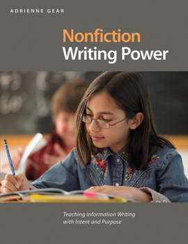 Paperback Nonfiction Writing Power: Teaching Information Writing with Intent and Purpose Book