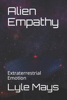 Paperback Alien Empathy: Extraterrestrial Emotion Book