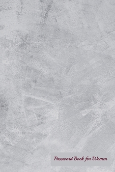 Password Book for Women: Website Password Journal/password Organizer Notebooks ,size 6" X 9" ,page 105 Pages (Username And Password Notebook)