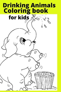 Paperback Drinking Animals Coloring book for kids [Large Print] Book