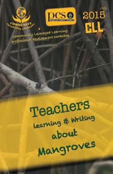 Paperback 2015 Pinellas Teachers Learning and Writing about Mangroves: CLL Professional Development Workshop Anthology Book