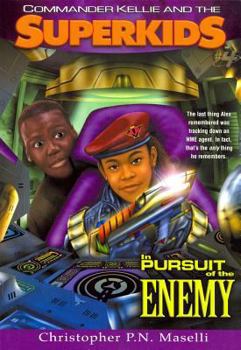 In Pursuit of the Enemy (Commander Kellie and the Superkids' Adventures #4) - Book #4 of the Commander Kellie and the Superkids