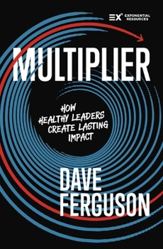 Hardcover Multiplier: How Healthy Leaders Create Lasting Impact Book