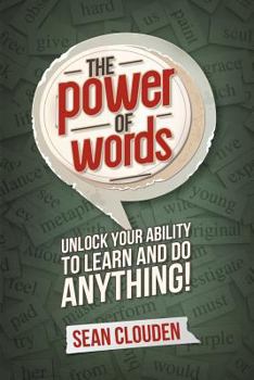 Paperback The Power of Words: Unlock Your Ability to Learn and Do Anything Book