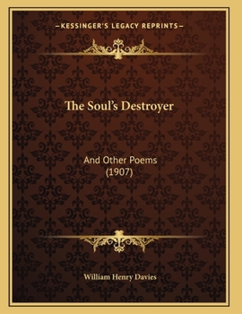 Paperback The Soul's Destroyer: And Other Poems (1907) Book