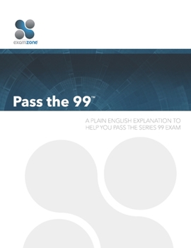 Paperback Pass the 99: A Plain English Guide to Help You Pass the Series 99 Exam Book