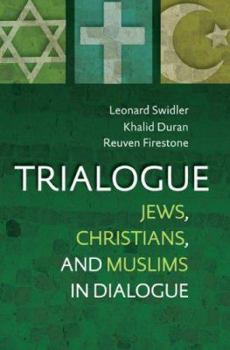 Paperback Trialogue: Jews, Christians, and Muslims in Dialogue Book