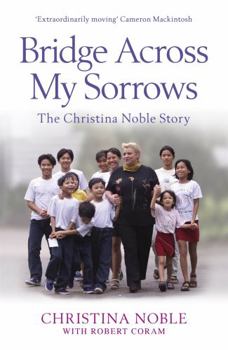 Paperback Bridge Across My Sorrows: The Christina Noble Story. Christina Nobel Book