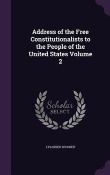 Hardcover Address of the Free Constitutionalists to the People of the United States Volume 2 Book