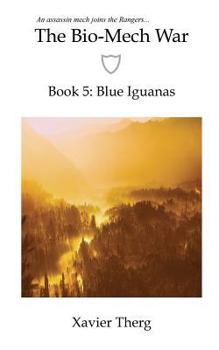 Paperback The Bio-Mech War, Book 5: Blue Iguanas Book