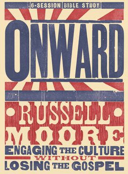 Paperback Onward - Bible Study Book: Engaging the Culture Without Losing the Gospel Book