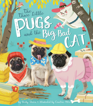 Hardcover Three Little Pugs and the Big, Bad Cat Book