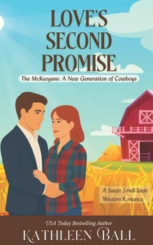 Love's Second Promise (The McKeegans, A New Generation of Cowboys)