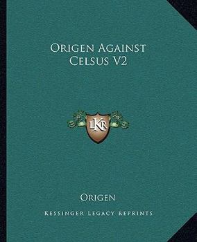Origen Against Celsus V2