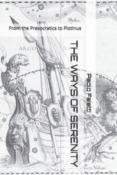 Paperback The Ways of Serenity: From the Presocratics to Plotinus Book