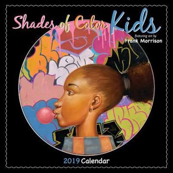 Shades of Color 2019 Kids African American Calendar by Frank Morrison, 12" x 12" (19SK)