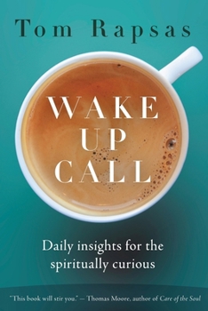 Paperback Wake Up Call: Daily Insights for the Spiritually Curious Book