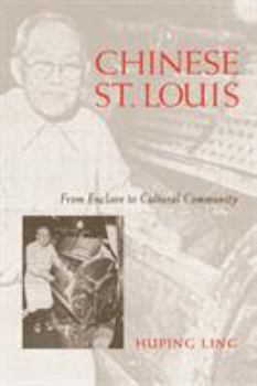 Paperback Chinese St Louis: From Enclave to Cultural Community Book
