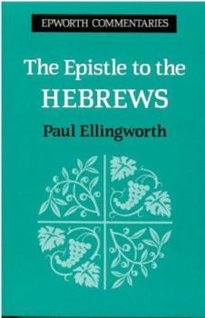 Epistle to the Hebrews (New International Greek Testament Commentary) - Book  of the Epworth Commentary