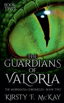 Guardians of Valoria (The Morvantia Chronicles)